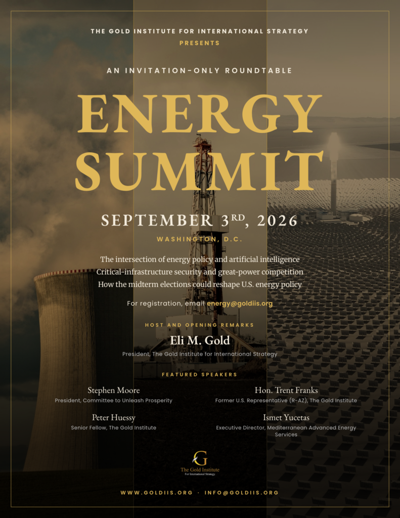 The Gold Institute for International Strategy Energy Summit, September 3rd, 2026, Washington, D.C. — host Eli M. Gold and featured speakers.